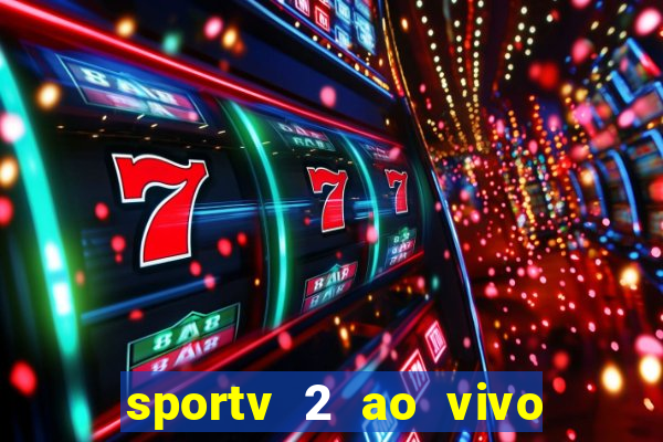 sportv 2 ao vivo mega canais